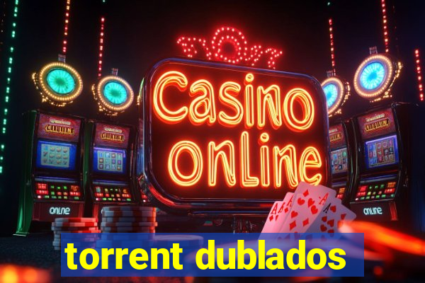 torrent dublados